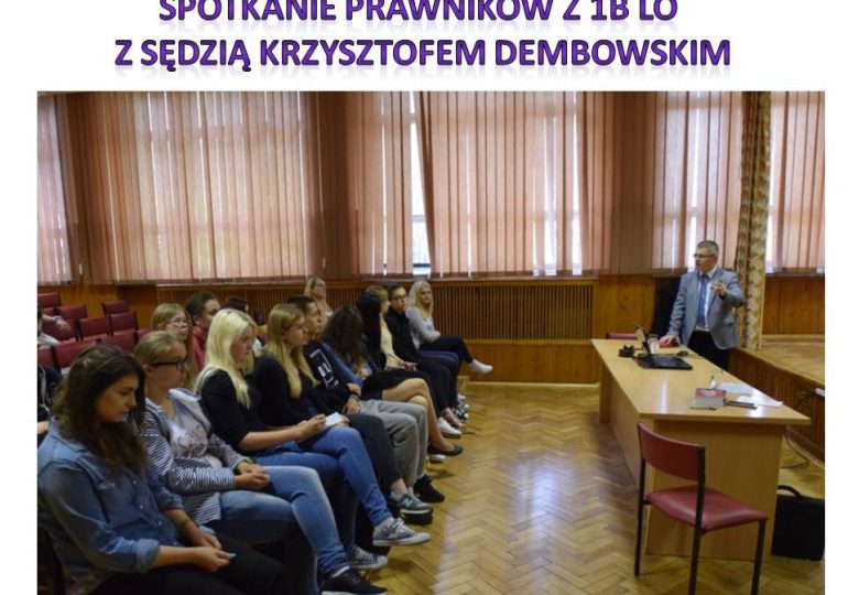 Spotkanie "prawników" z 1 B LO z Panem Sędzią Krzysztofem Dembowskim.