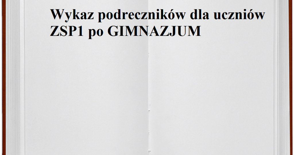 Wykaz podręczników dla uczniów KLAS 1 ZSP1 po GIMNAZJUM
