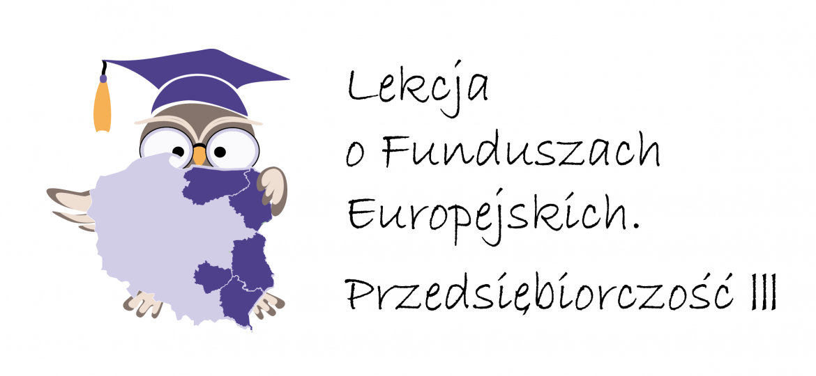 Lekcja o Funduszach Europejskich. Przedsiębiorczość III