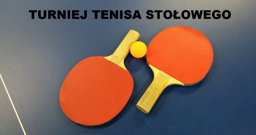 TURNIEJ TENISA STOŁOWEGO