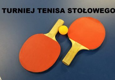 TURNIEJ TENISA STOŁOWEGO