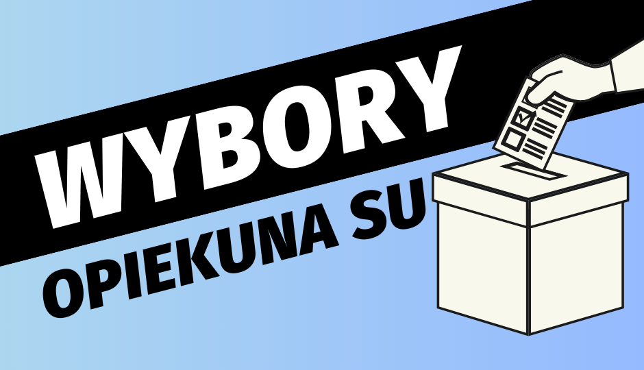 WYBORY OPIEKUNA SAMORZĄDU UCZNIOWSKIEGO