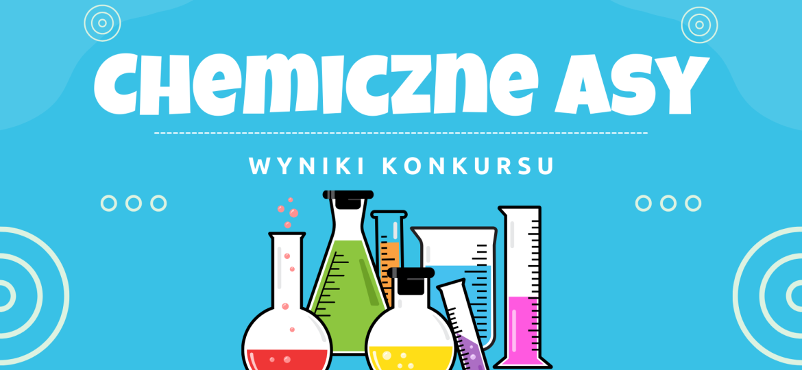 Wyniki konkursu "Chemiczne Asy"