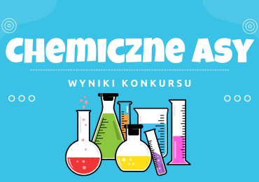 Wyniki konkursu "Chemiczne Asy"