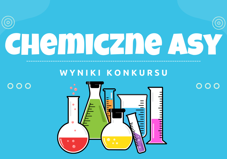 Wyniki konkursu "Chemiczne Asy"