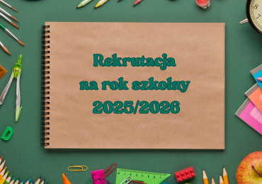 REKRUTACJA 2025/2026 ROZPOCZĘTA!